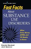 Fast Facts About Substance Use Disorders: What Every Nurse, APRN, and PA Needs to Know
