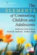 The Elements of Counseling Children and Adolescents