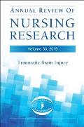 Annual Review of Nursing Research, Volume 33, 2015: Traumatic Brain Injury