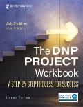 The DNP Project Workbook: A Step-By-Step Process for Success