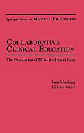 Collaborative Clinical Education: The Foundation of Effective Health Care