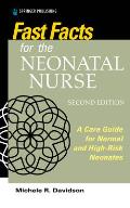 Fast Facts for the Neonatal Nurse, Second Edition: A Care Guide for Normal and High-Risk Neonates