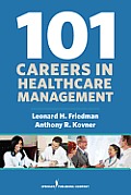 101 Careers in Health Care Management