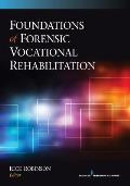 Foundations Of Forensic Vocational Rehabilitation
