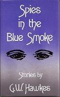 Spies in the Blue Smoke: Stories