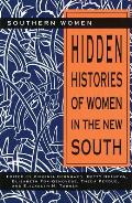 Hidden Histories of Women in the New South, 1