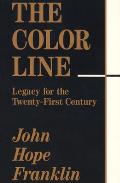 The Color Line: Legacy for the Twenty-First Century Volume 1