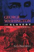 George Washington and Slavery, Volume 1: A Documentary Portrayal