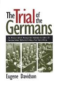 The Trial of the Germans: An Account of the Twenty-Two Defendants Before the International Military Tribunal at Nuremberg Volume 1