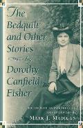 The Bedquilt and Other Stories, 1: By Dorothy Canfield Fisher