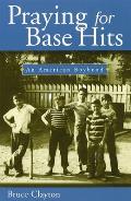 Praying for Base Hits: An American Boyhood