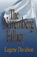 The Nuremberg Fallacy: Volume 1