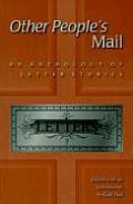 Other Peoples Mail An Anthology of Letter Stories