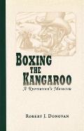 Boxing the Kangaroo: A Reporter's Memoir Volume 1