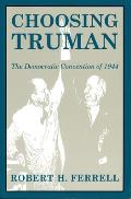 Choosing Truman The Democratic Convention of 1944