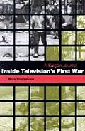 Inside Televisions First War A Saigon Journal