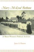 Mary McLeod Bethune and Black Women's Political Activism, 1