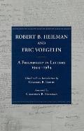 Robert B. Heilman and Eric Voegelin, 1: A Friendship in Letters, 1944-1984