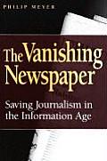 Vanishing Newspaper Saving Journalism in the Information Age