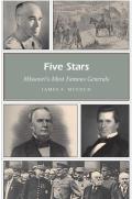 Five Stars: Missouri's Most Famous Generals Volume 1