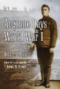 Argonne Days in World War I: Volume 1