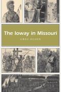 The Ioway in Missouri: Volume 1