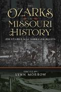 The Ozarks in Missouri History: Discoveries in an American Region Volume 1