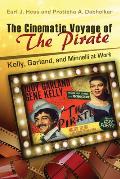 The Cinematic Voyage of the Pirate: Kelly, Garland, and Minnelli at Work Volume 1