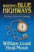 Writing Blue Highways The Story of How a Book Happened