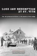Loss & Redemption at St Vith The 7th Armored Division in the Battle of the Bulge