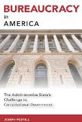 Bureaucracy in America: The Administrative State's Challenge to Constitutional Government