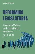 Reforming Legislatures: American Voters and State Ballot Measures, 1792-2020