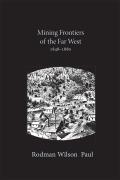 Histories of the American Frontier Series||||Mining Frontiers of the Far West, 1848-1880
