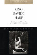 King Davids Harp Autobiographical Essays by Jewish Latin American Writers