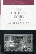 Jewish Latin America Series||||The Collected Stories of Moacyr Scliar
