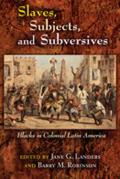 Diálogos Series||||Slaves, Subjects, and Subversives