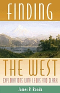 Histories of the American Frontier Series||||Finding the West