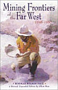 Mining Frontiers Of The Far West 1848 1880