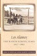 Los Alamos The Ranch School Years 1917 1943