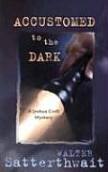 Accustomed to the Dark A Joshua Croft Mystery