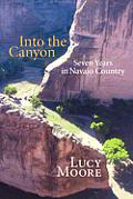 Into The Canyon Seven Years In Navajo Co