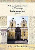 Diálogos Series||||Art and Architecture of Viceregal Latin America, 1521-1821
