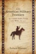 Histories of the American Frontier Series||||The American Military Frontiers
