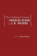 Recencies Series: Research and Recovery in Twentieth-Century American Poetics||||The Collected Letters of Charles Olson and J. H. Prynne