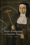 Diálogos Series||||Nuns Navigating the Spanish Empire