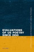 Recencies Series: Research and Recovery in Twentieth-Century American Poetics||||Evaluations of US Poetry since 1950, Volume 1