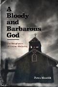 Bloody & Barbarous God The Metaphysics of Cormac McCarthy