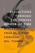Mary Burritt Christiansen Poetry Series||||Reflections through the Convex Mirror of Time / Reflexiones tras el Espejo Convexo del Tiempo