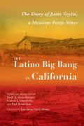 The Latino Big Bang in California: The Diary of Justo Veytia, a Mexican Forty-Niner