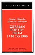German Poetry from 1750 to 1900: Goethe, Holderlin, Nietzsche and others